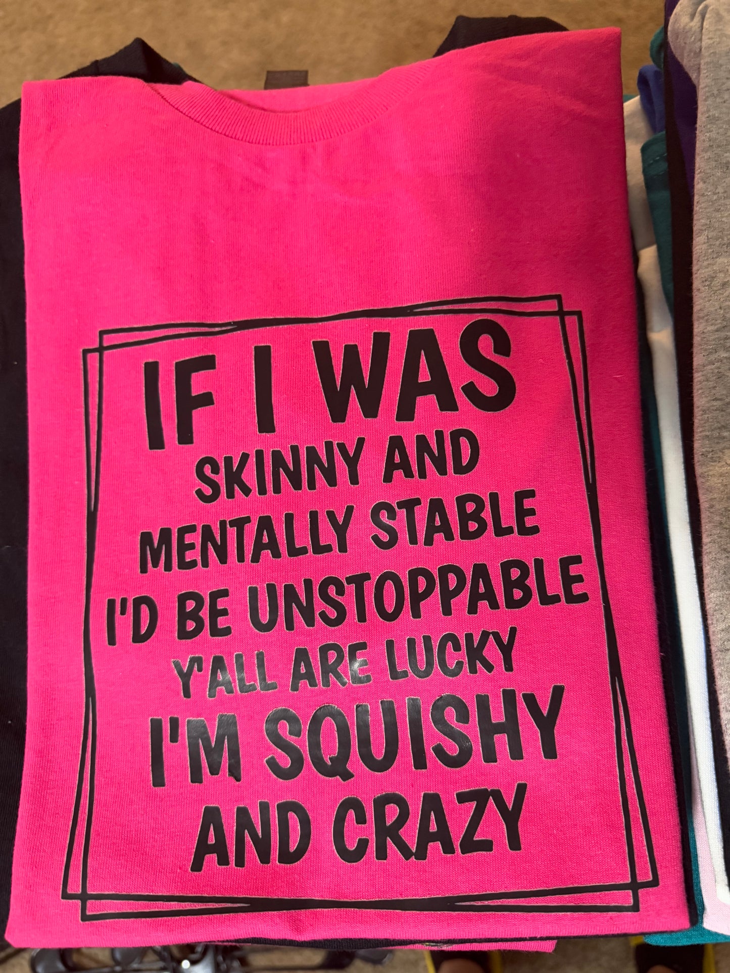 If I Was Skinny Tshirt