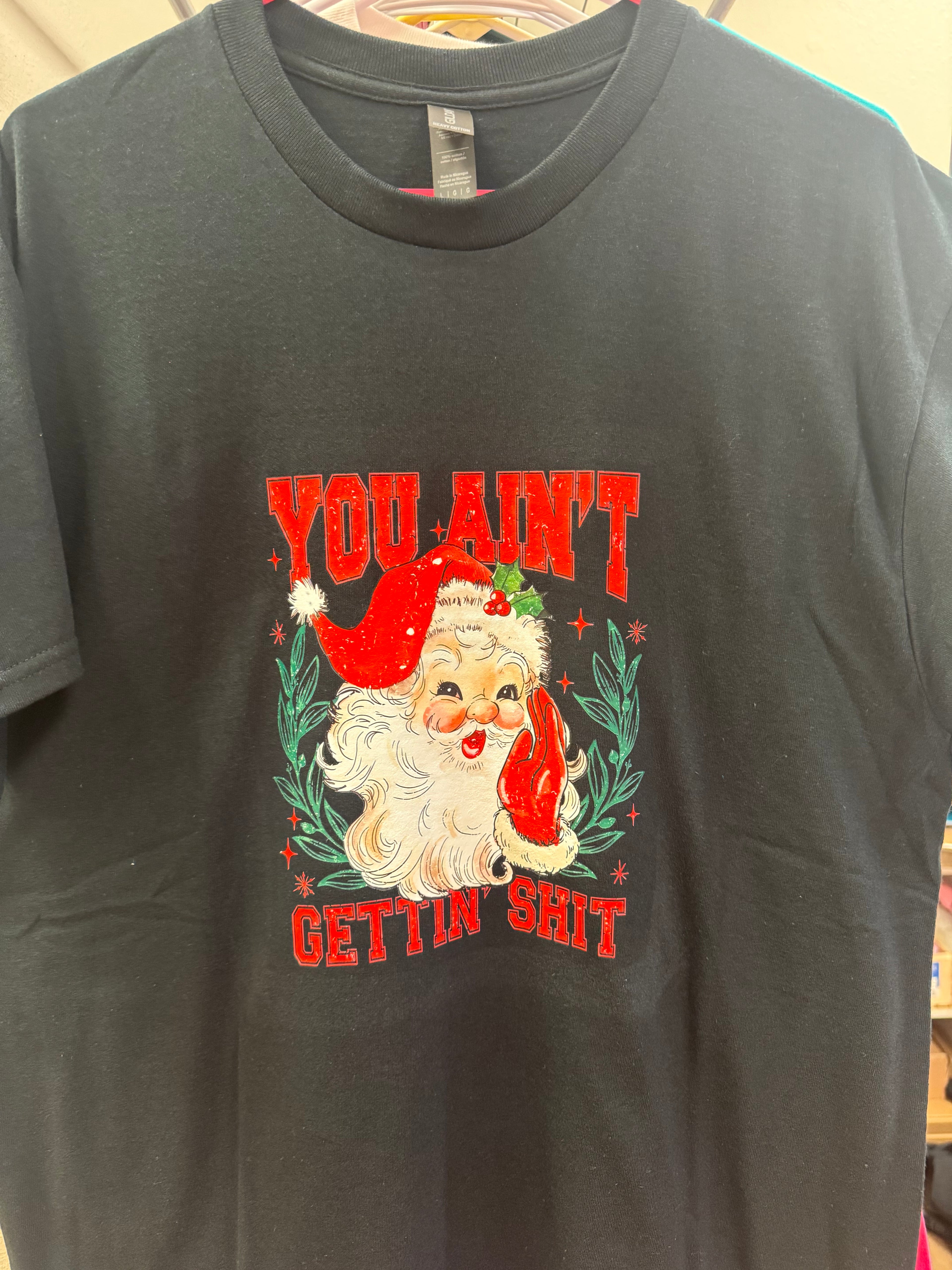 “You ain’t gettin” Large Tshirt